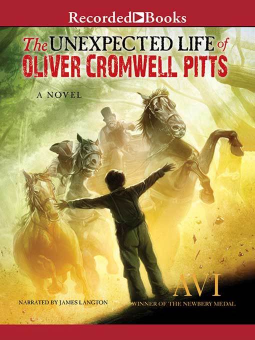 Title details for The Unexpected Life of Oliver Cromwell Pitts by Avi - Available